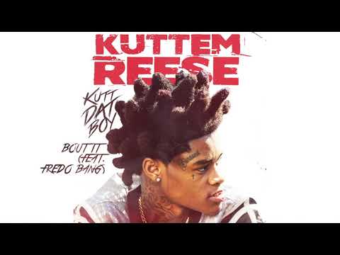Kuttem Reese - Bout It feat. Fredo Bang (Official Audio)