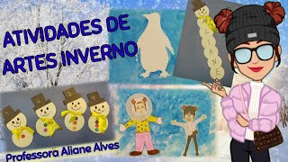 INVERNO: ATIVIDADES DE ARTES PARA EDUCAÇÃO INFANTIL E ENSINO FUNDAMENTAL