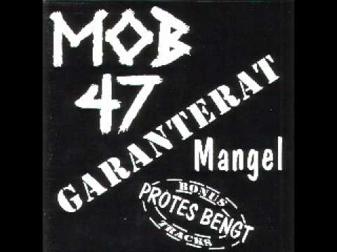 MOB 47 - Garanterat Mangel Split w Protes Bengt (FULL ALBUM)