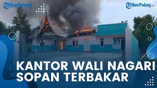 Kronologi Kebakaran Kantor Wali Nagari Muaro Sopan Dharmasraya, Kerugian Ditaksir Capai Rp 1 Miliar