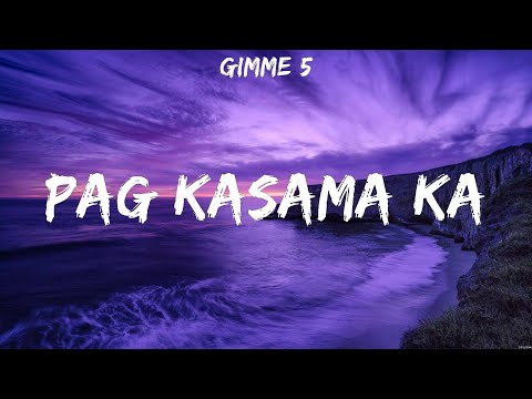 Gimme 5 - Pag Kasama Ka (Lyrics)