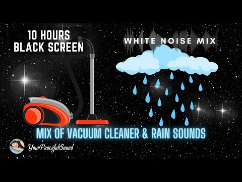10 Hour Mix of VACUUM CLEANER and RAIN Sound | White Noise - Black Screen | Study Focus or Sleep