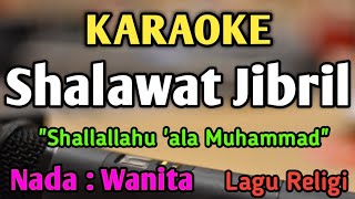 Download lagu SHALAWAT JIBRIL - KARAOKE || NADA WANITA CEWEK || Lagu Religi || Penyejuk Hati mp3