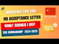 What you should do if you have No Acceptance Letter | Important Tips | CSC Scholarship 2024-2025