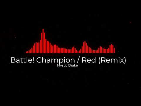Battle! Champion/Red Remix