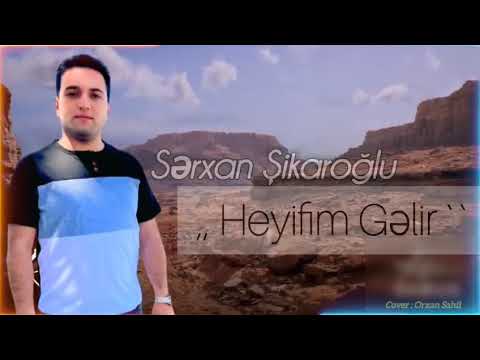 Sərxan Şikaroğlu  2025 Qəmli Mahnı  Heyifim Gəlir