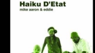 Haiku D'Etat - Mike Aaron & Eddie