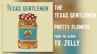The Texas Gentlemen - "Pretty Flowers" [Audio Only]