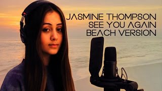 See You Again - Jasmine Thompson (Beach Version in UHD)