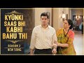 NEW SONG Kyunki Saas Bhi Kabhi Bahu Thi Season 2 Ep 59