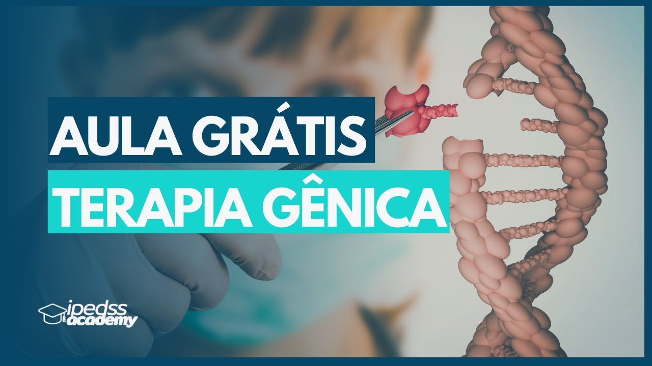 AULA GRÁTIS LIBERADA!  Descomplicando a Terapia Gênica - Ipedss Academy