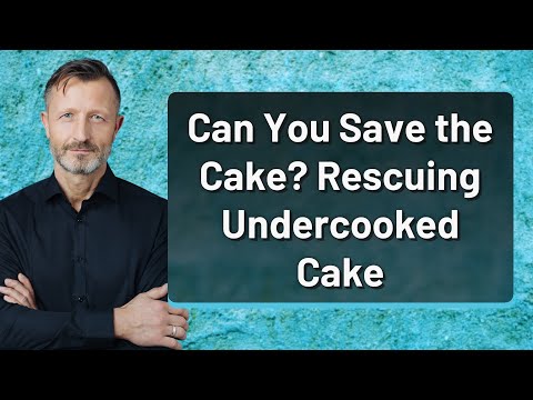 Can You Save the Cake? Rescuing Undercooked Cake