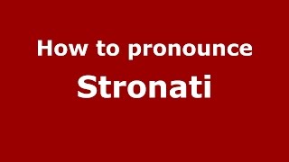 How to pronounce Stronati
