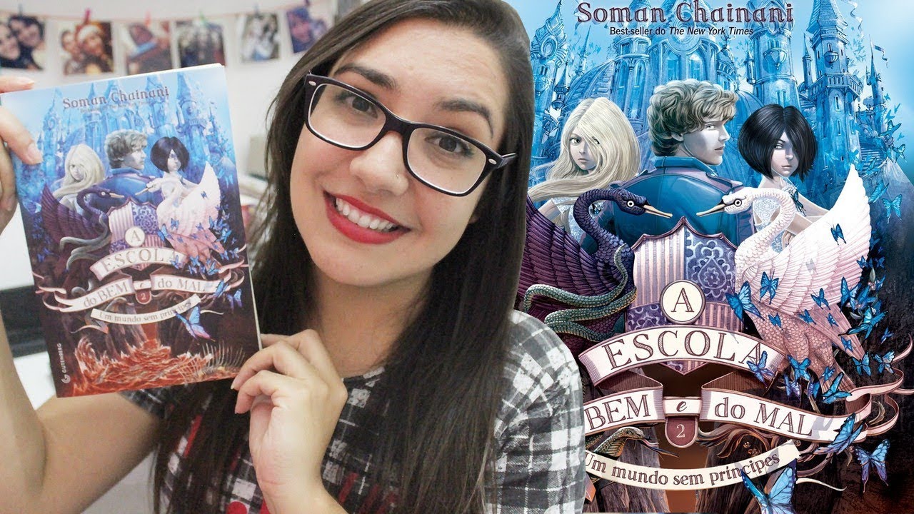 A ESCOLA DO BEM E DO MAL 2: UM MUNDO SEM PRÍNCIPES por Soman Chainani | Amiga da Leitora