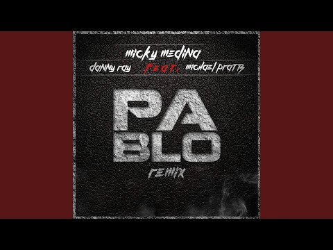 Pablo (Remix) (feat. Michael Pratts & Danny Ray)
