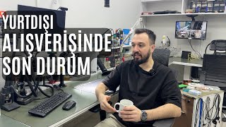 YURTDIŞINDAN ALIŞVERİŞ YAPMAK ARTIK ÇOK ZOR