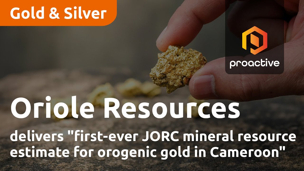 Oriole Resources delivers "first-ever JORC mineral resource estimate for orogenic gold in Cameroon"