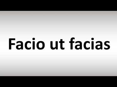 How to Pronounce Facio ut facias