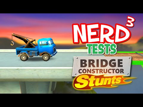 Nerd³ Tests... Bridge Constructor Stunts