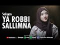 YA ROBBI SALLIMNA يَا رَبِّ سَلِّمْنَا SABYAN OFFICIAL MUSIC VIDEO