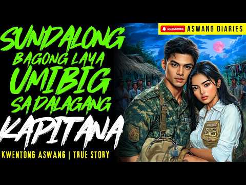 SUNDALONG BAGONG LAYA UMIBIG SA DALAGANG KAPITANA I Kwentong Aswang I True Story