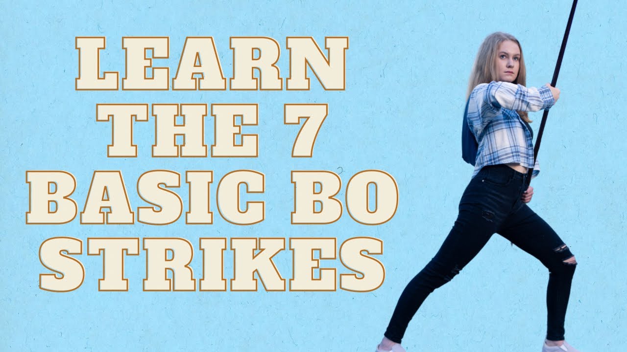 Learn the 7 Basic Strikes *Bo Staff Edition*