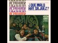 Azahar -  ¿Qué malo hay, Señor Juez? (1978).