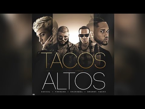 Tacos Altos (Full Version) - Arcangel X Noriel, Farruko Y Bryant Myers