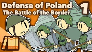 Defense of Poland - The Battle of the Border - Extra History - #1