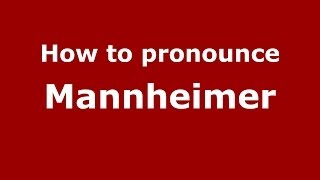 How to pronounce Mannheimer