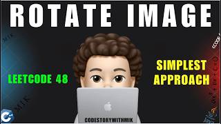 YouTube video 'Rotate Image | Simplest Explanation | Detailed | Leetcode 48 | codestorywithMIK'