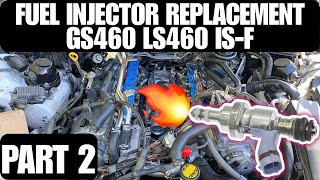 Direct Fuel Injector Replacement Part 2… Lexus GS460 LS460 IS-F! 1UR-FSR 2UR-GSE. Episode 12