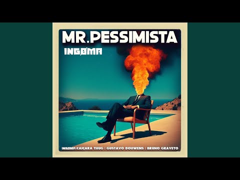 Mr. Pessimista (feat. Caiçara Thug, Gustavo Douwens & Bruno Graveto)