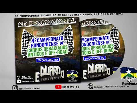 💿 CD 4º Camp. Rondoniense de Carros Rebaixados, Antigos e OFF-ROAD - DJ Eduardo Ermakowitch