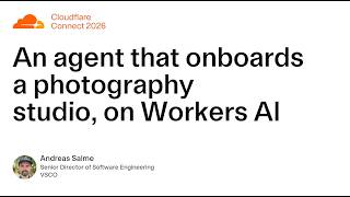 An agent that onboards a photography studio — on Workers AI (Cloudflare Connect 