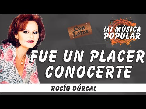 Fue Un Placer Conocerte - Rocío Dúrcal - Con Letra (Video Lyric)