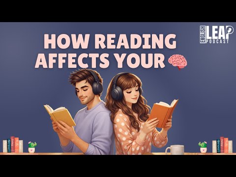 English Podcast For Easy English Conversation | Learn English Fast | What Reading Does To Your Brain