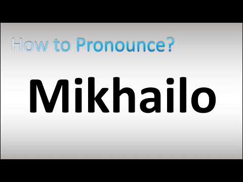 How to Pronounce Mikhailo