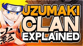 The Uzumaki Clan Explained!