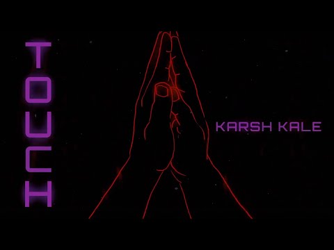 Karsh Kale - Touch (Official Video)