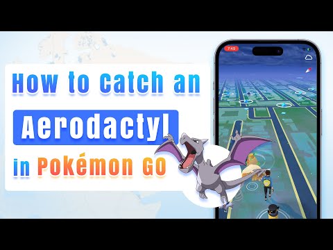 [2024]  How to Get Aerodactyl in Pokemon GO ？