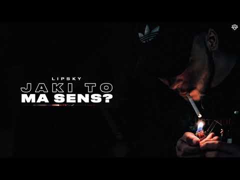 LIPSKY - JAKI TO MA SENS