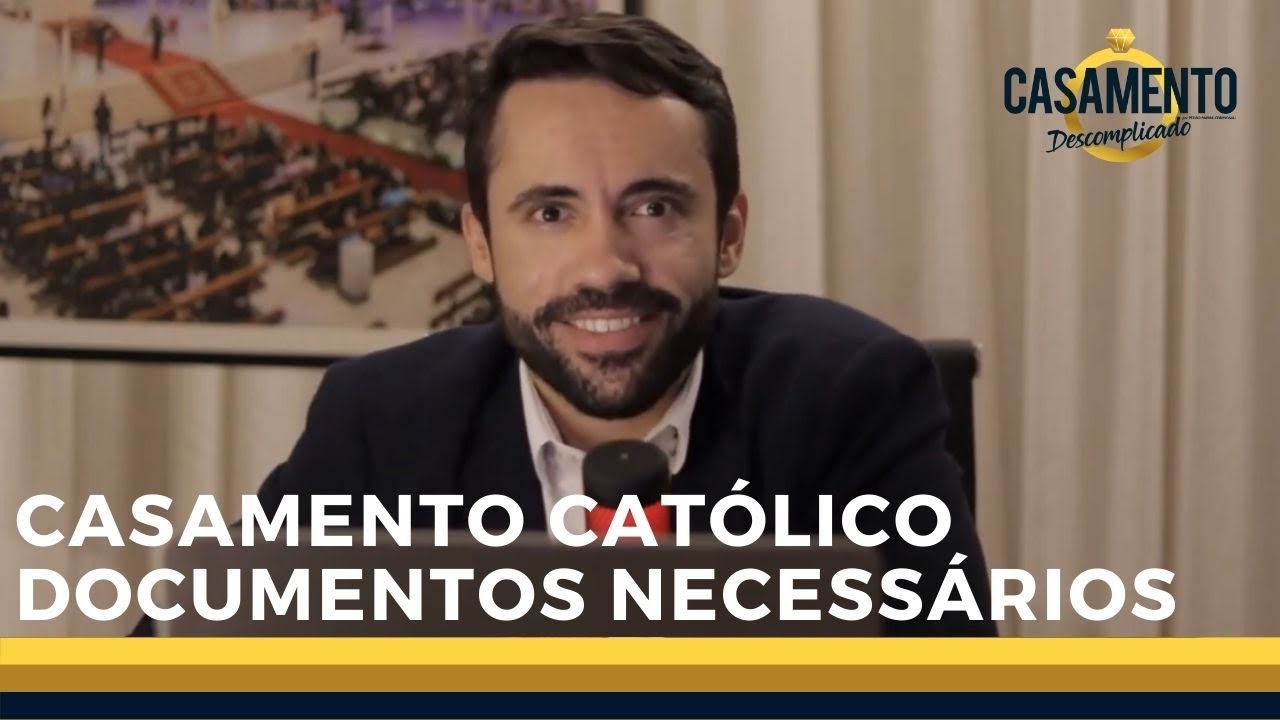 CASAMENTO CATÓLICO Quais os documentos necessários e como dar entrada no processo?