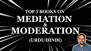 How to Use Mediation and Moderation Analysis In Thesis/Research Paper: Read These Top 3 Books