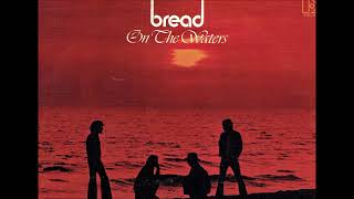 Bread ～ Been Too Long On The Road (1970 Original Album「On The Waters」)