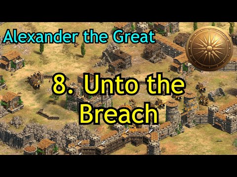 8. Unto the Breach | Alexander the Great | AoE2: DE Chronicles