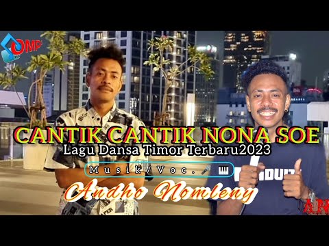 Lagu Dansa Akhir Tahun | CANTIK CANTIK NONA SOE ||Cipt. Rinto Nine || Music/Voc.Andho Nomleny