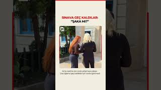 Sınava geç kaldıkları için içeri alınmayan 2 öğrenci, duruma "Şaka mı?