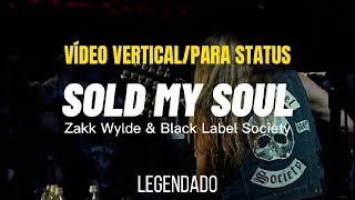 Sold My Soul (live) - Black Label Society &amp; Zakk Wylde (LEGENDADO) | STATUS/VERTICAL