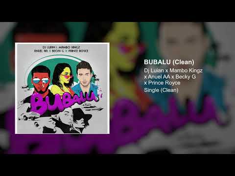 Anuel AA x Prince Royce x Becky G x Mambo Kingz x Dj Luian - Bubalu (Clean Version)